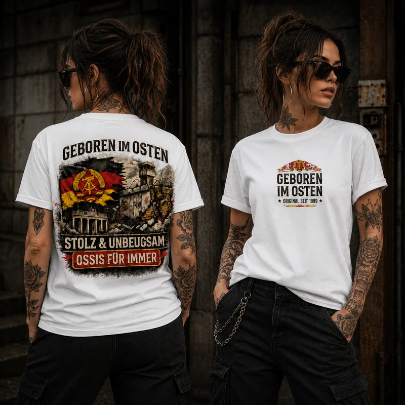 Statement Geboren im Osten...T-Shirt Shirt Frontprint & Backprint | Unisex