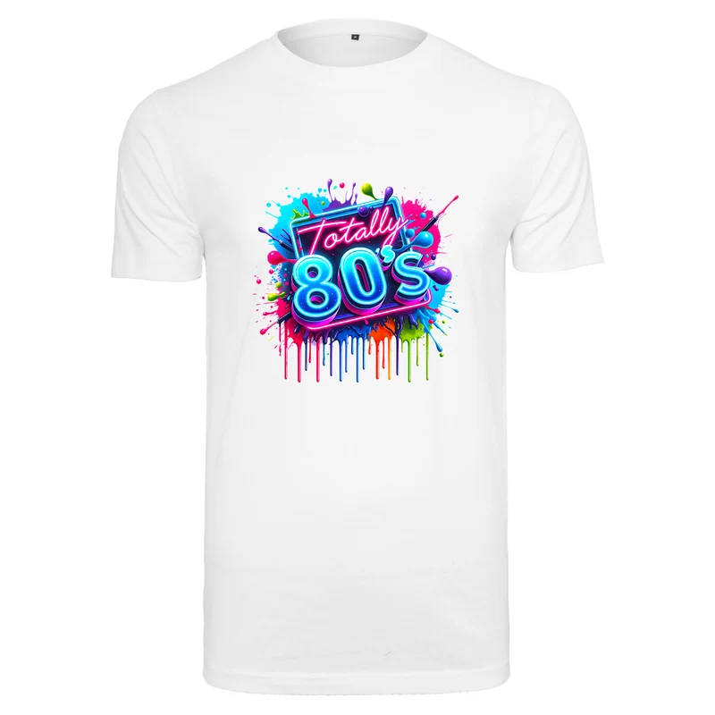 T-Shirt Shirt - Totally 80s