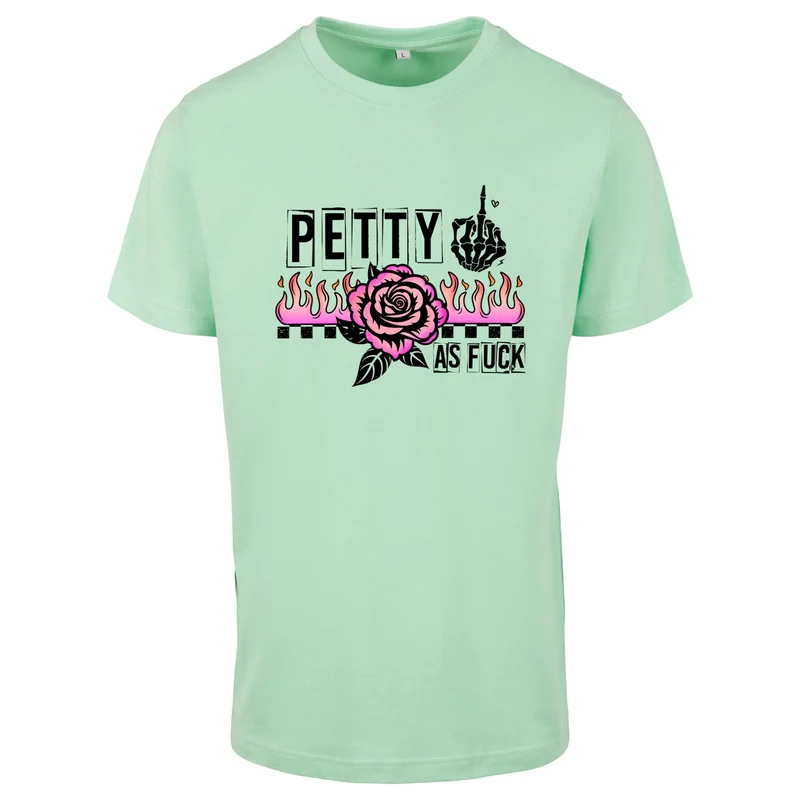 Petty as Fuck T-Shirt – Statement Shirt mit Rose, Flames & edgy Print