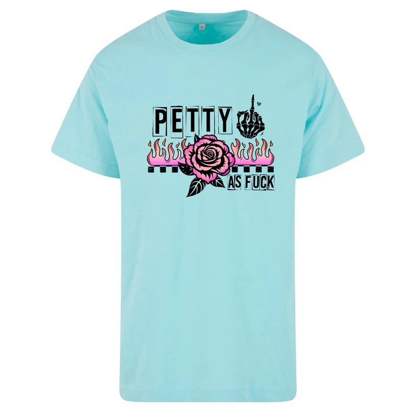 Petty as Fuck T-Shirt – Statement Shirt mit Rose, Flames & edgy Print