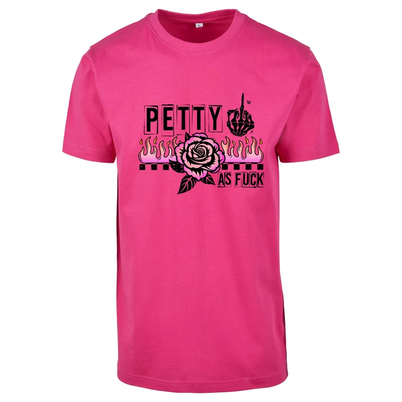 Petty as Fuck T-Shirt – Statement Shirt mit Rose, Flames & edgy Print
